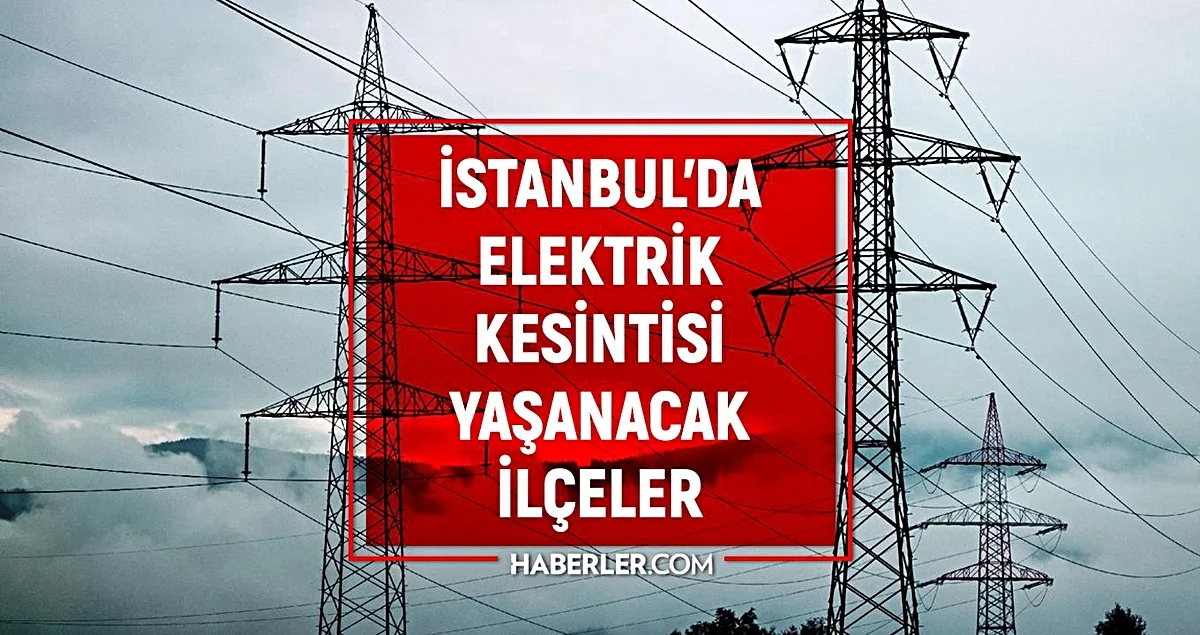 İstanbul'da 19 Eylül Elektrik Kesintisi: Hangi İlçelerde Kesinti Var?