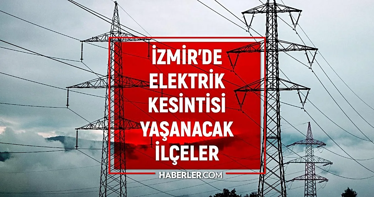 İzmir'de Elektrik Kesintisi: 17-18 Eylül Tarihlerinde Hangi İlçeler Etkilenecek?