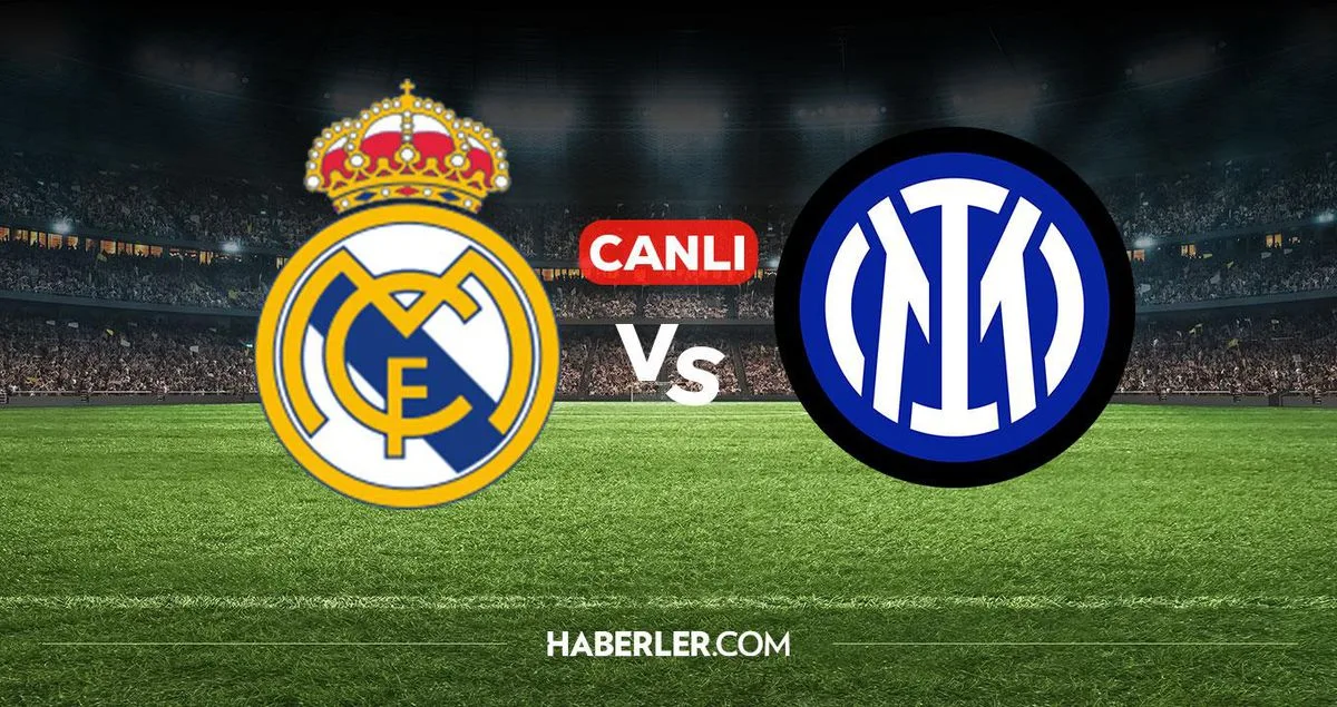 Real Madrid - Inter Maçı Ne Zaman, Hangi Kanalda? Santiago Bernabeu'da Dev Randevu