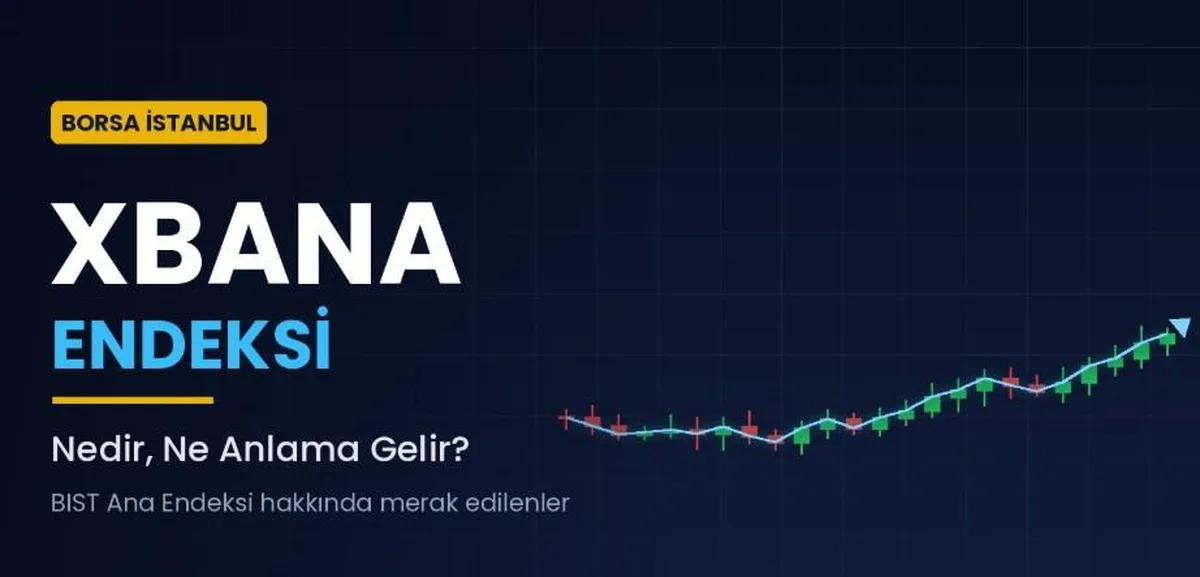 Borsa İstanbul’un Önemli Göstergelerinden Biri: XBANA Endeksi Nedir?