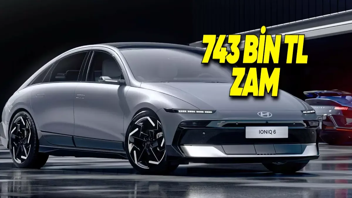 Hyundai IONIQ 6'da ÖTV Değişikliği: Lansman Sonrası 743 Bin TL'lik Fiyat Artışı