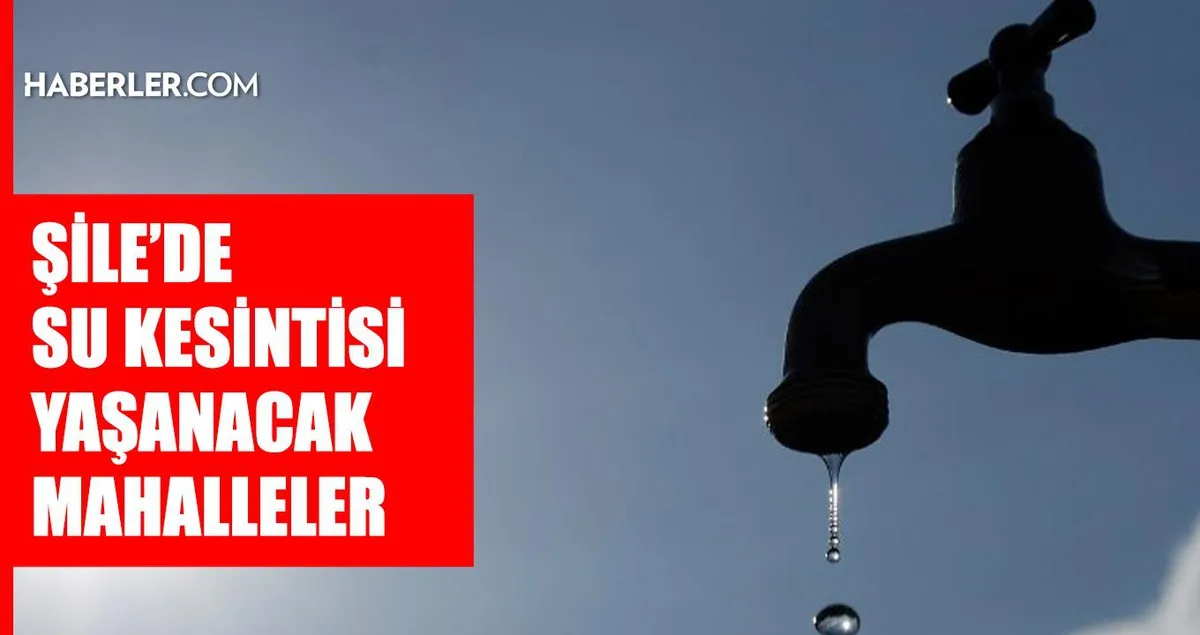 İstanbul Şile'de Su Kesintisi: İSKİ'den Kesinti ve Çalışma Açıklaması